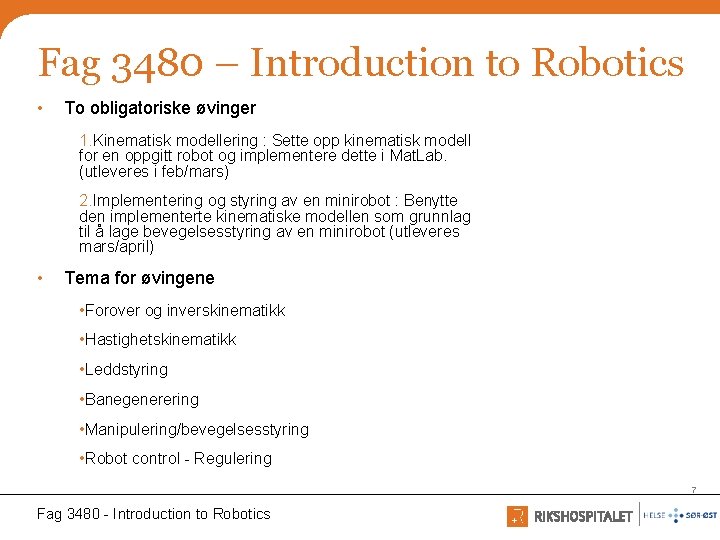 Fag 3480 – Introduction to Robotics • To obligatoriske øvinger 1. Kinematisk modellering :