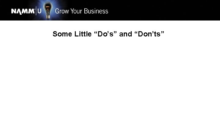 Some Little “Do’s” and “Don’ts” 