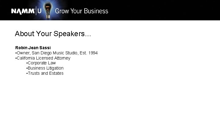 About Your Speakers… Robin Jean Sassi • Owner, San Diego Music Studio, Est. 1994