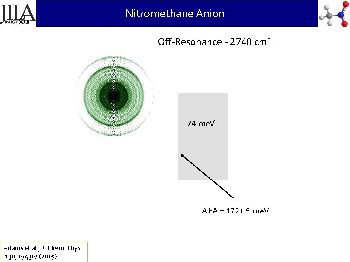 Nitromethane Anion Off-Resonance - 2740 cm-1 74 me. V AEA = 172± 6 me.