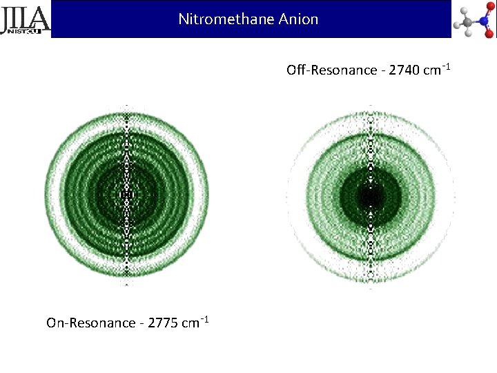 Nitromethane Anion Off-Resonance - 2740 cm-1 On-Resonance - 2775 cm-1 