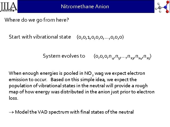 Nitromethane Anion Where do we go from here? Start with vibrational state (0, 0,