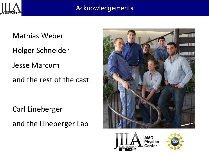 Acknowledgements Mathias Weber Holger Schneider Jesse Marcum and the rest of the cast Carl