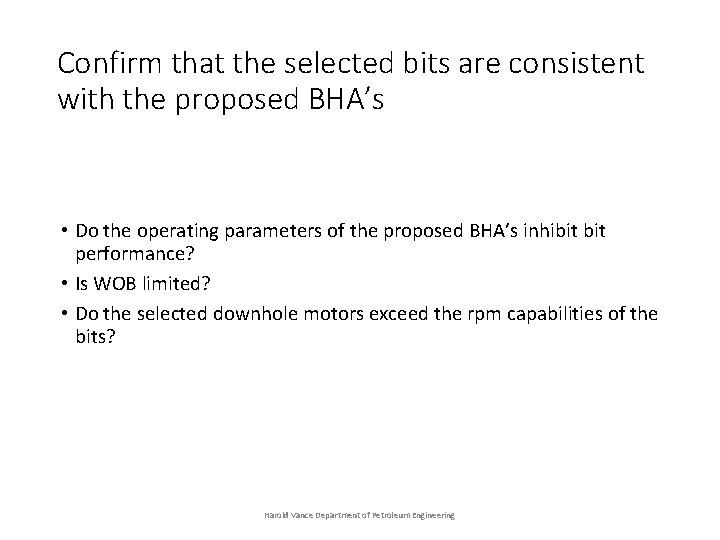 Confirm that the selected bits are consistent with the proposed BHA’s • Do the