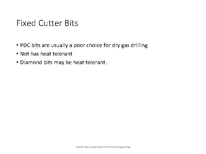 Fixed Cutter Bits • PDC bits are usually a poor choice for dry gas