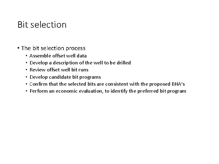 Bit selection • The bit selection process • • • Assemble offset well data