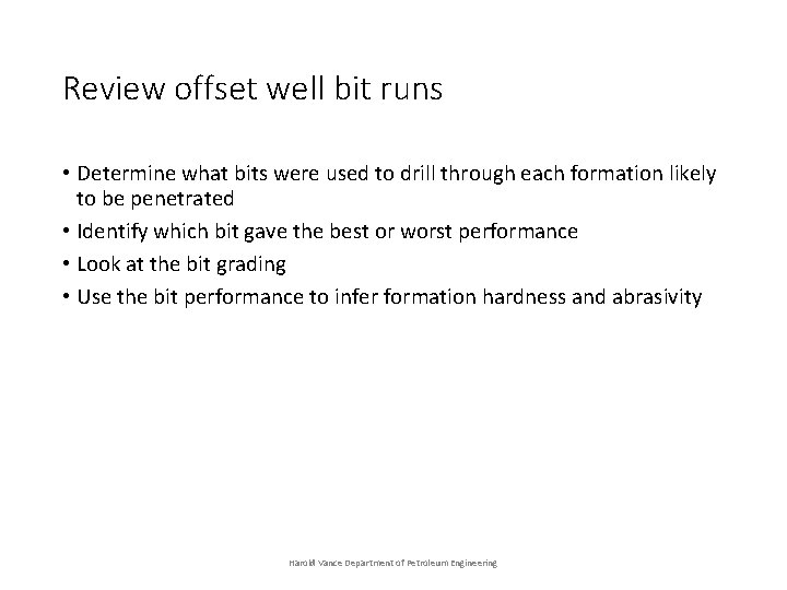 Review offset well bit runs • Determine what bits were used to drill through