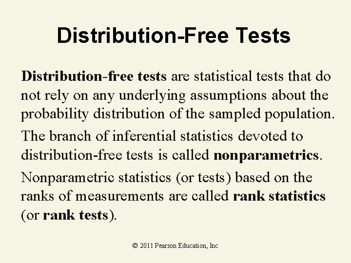 Distribution-Free Tests Distribution-free tests are statistical tests that do not rely on any underlying Distribution-Free Tests Distribution-free tests are statistical tests that do not rely on any underlying