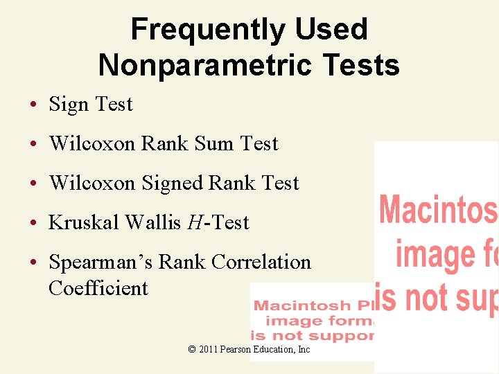 Frequently Used Nonparametric Tests • Sign Test • Wilcoxon Rank Sum Test • Wilcoxon