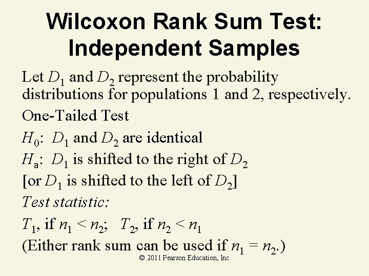 Wilcoxon Rank Sum Test: Independent Samples Let D 1 and D 2 represent the