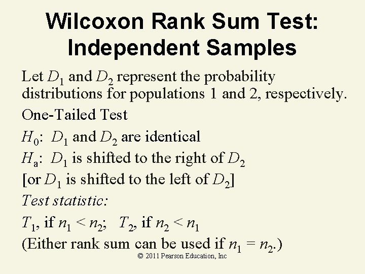 Wilcoxon Rank Sum Test: Independent Samples Let D 1 and D 2 represent the Wilcoxon Rank Sum Test: Independent Samples Let D 1 and D 2 represent the