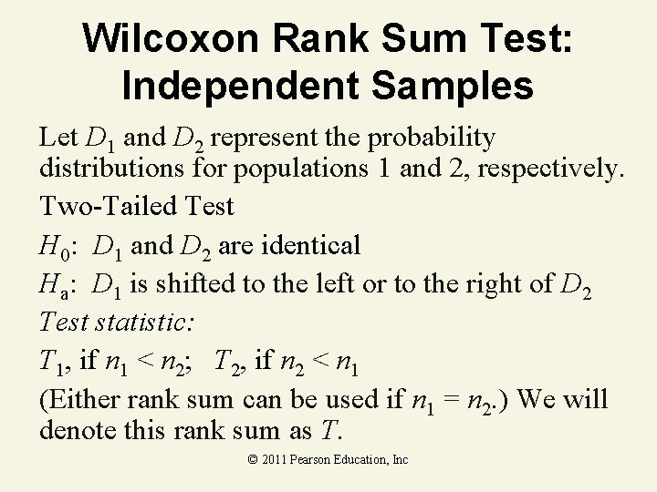 Wilcoxon Rank Sum Test: Independent Samples Let D 1 and D 2 represent the Wilcoxon Rank Sum Test: Independent Samples Let D 1 and D 2 represent the