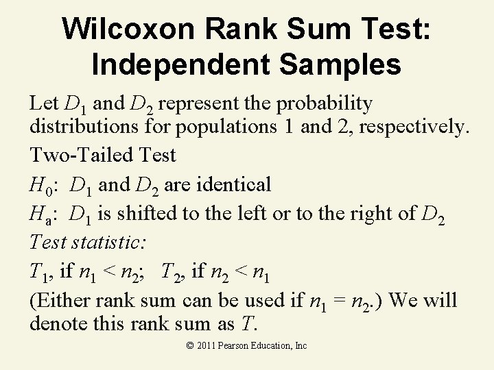 Wilcoxon Rank Sum Test: Independent Samples Let D 1 and D 2 represent the