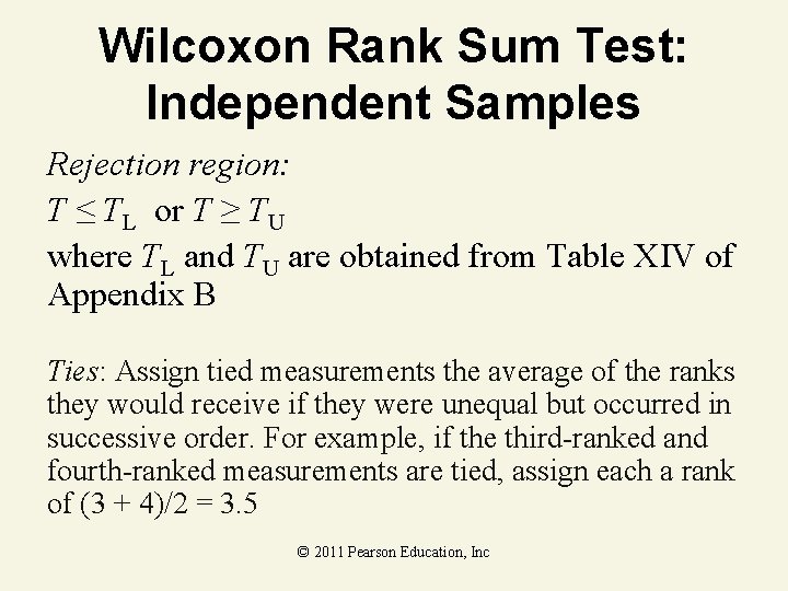 Wilcoxon Rank Sum Test: Independent Samples Rejection region: T ≤ TL or T ≥ Wilcoxon Rank Sum Test: Independent Samples Rejection region: T ≤ TL or T ≥