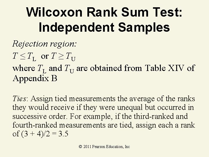 Wilcoxon Rank Sum Test: Independent Samples Rejection region: T ≤ TL or T ≥