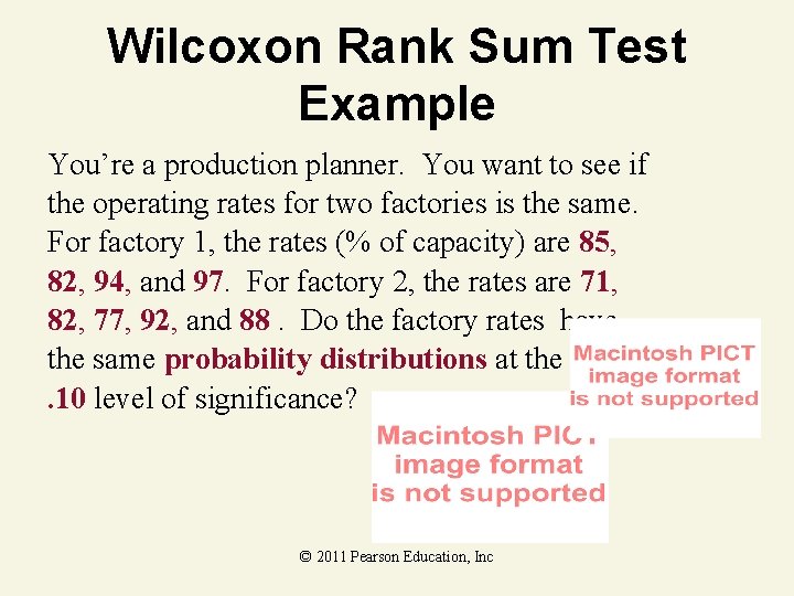 Wilcoxon Rank Sum Test Example You’re a production planner. You want to see if Wilcoxon Rank Sum Test Example You’re a production planner. You want to see if