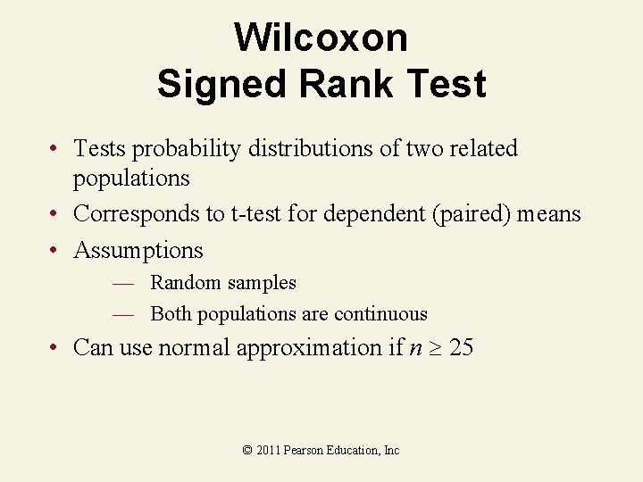 Wilcoxon Signed Rank Test • Tests probability distributions of two related populations • Corresponds