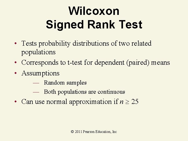 Wilcoxon Signed Rank Test • Tests probability distributions of two related populations • Corresponds Wilcoxon Signed Rank Test • Tests probability distributions of two related populations • Corresponds
