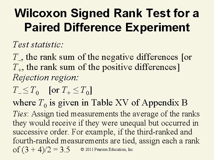 Wilcoxon Signed Rank Test for a Paired Difference Experiment Test statistic: T–, the rank Wilcoxon Signed Rank Test for a Paired Difference Experiment Test statistic: T–, the rank