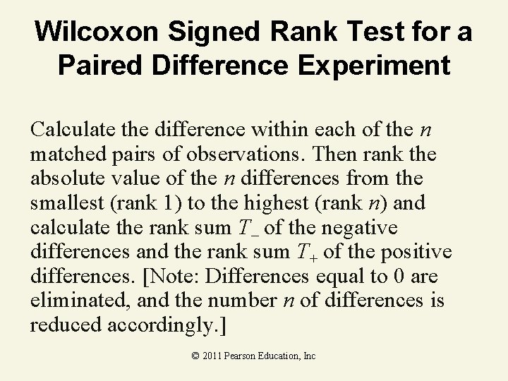 Wilcoxon Signed Rank Test for a Paired Difference Experiment Calculate the difference within each Wilcoxon Signed Rank Test for a Paired Difference Experiment Calculate the difference within each