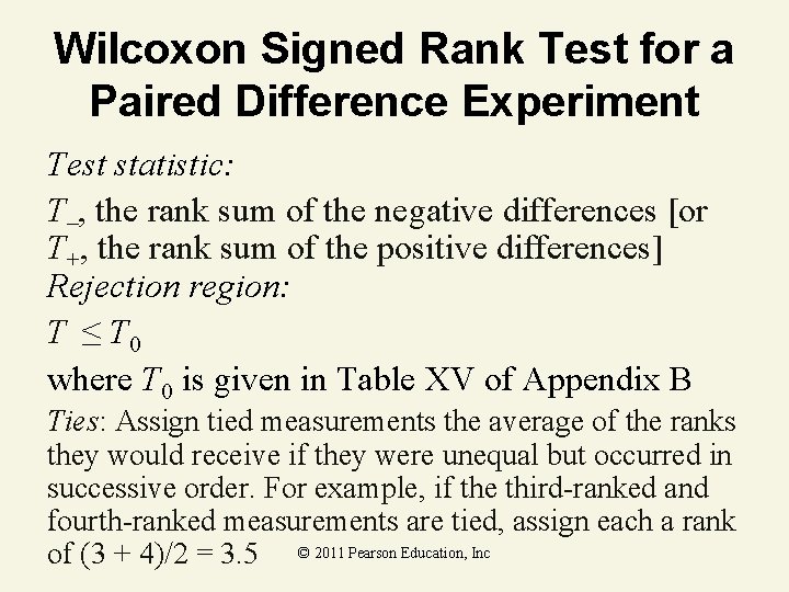 Wilcoxon Signed Rank Test for a Paired Difference Experiment Test statistic: T–, the rank Wilcoxon Signed Rank Test for a Paired Difference Experiment Test statistic: T–, the rank