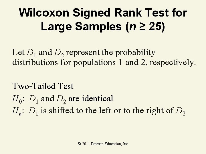 Wilcoxon Signed Rank Test for Large Samples (n ≥ 25) Let D 1 and