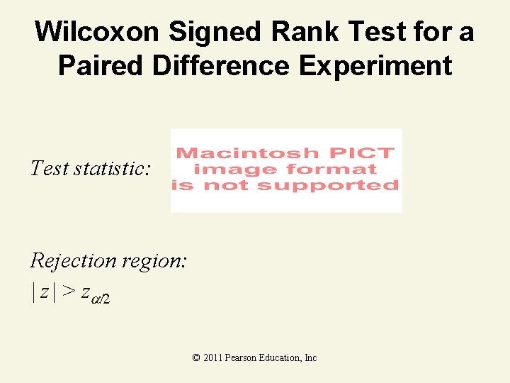 Wilcoxon Signed Rank Test for a Paired Difference Experiment Test statistic: Rejection region: |