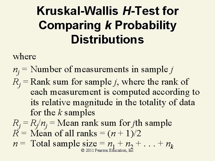 Kruskal-Wallis H-Test for Comparing k Probability Distributions where nj = Number of measurements in