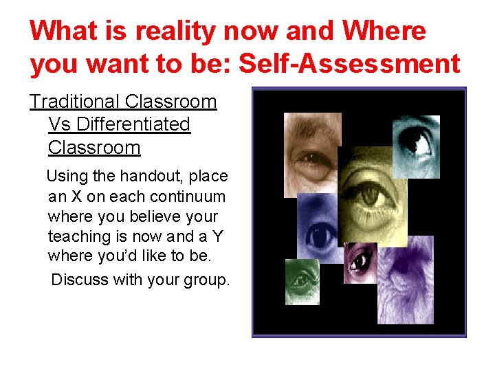 What is reality now and Where you want to be: Self-Assessment Traditional Classroom Vs