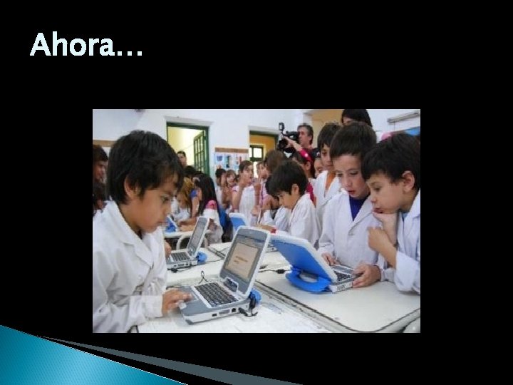 Ahora… 