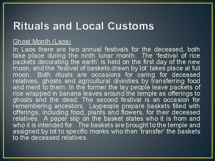 Rituals and Local Customs Ghost Month (Laos) In Laos there are two annual festivals