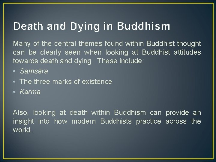 Death and Dying in Buddhism Many of the central themes found within Buddhist thought