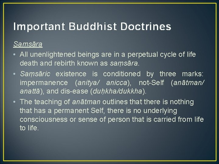 Important Buddhist Doctrines Saṃsāra • All unenlightened beings are in a perpetual cycle of