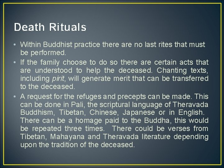 Death Rituals • Within Buddhist practice there are no last rites that must be
