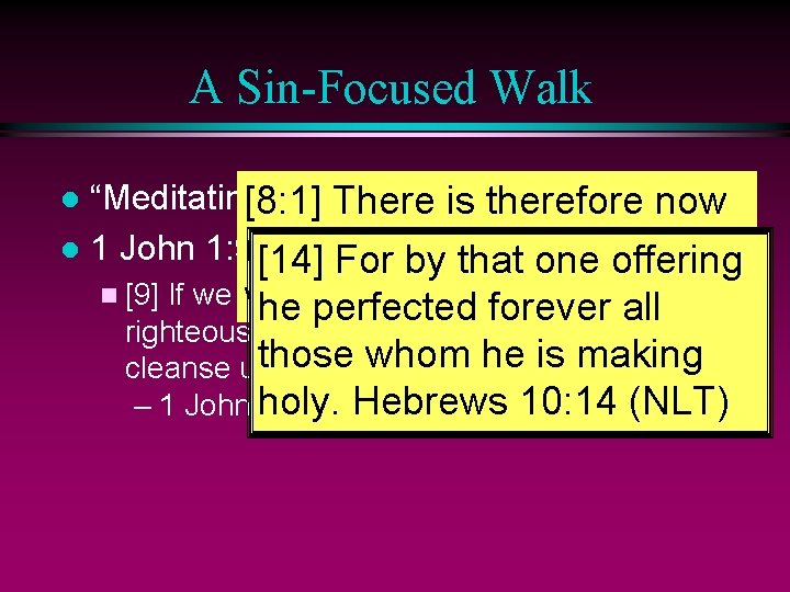 A Sin-Focused Walk “Meditating on my Sin” is therefore now [8: 1] There l