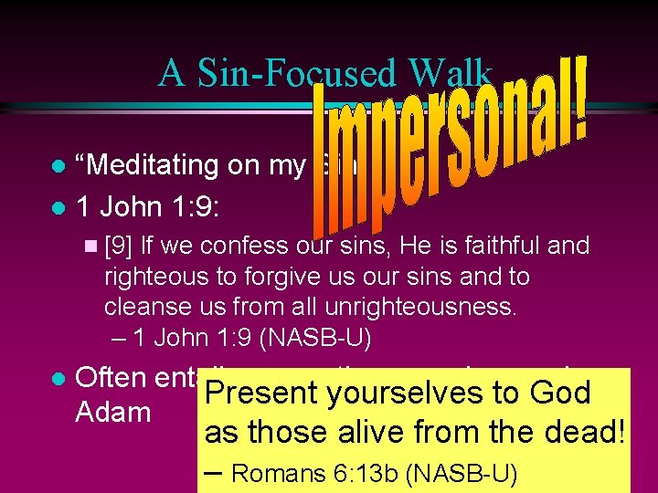 A Sin-Focused Walk “Meditating on my Sin” l 1 John 1: 9: l n