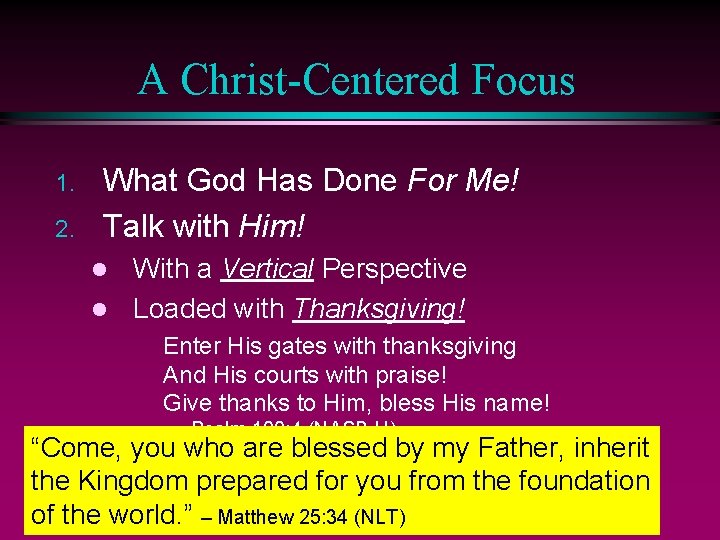 A Christ-Centered Focus 1. 2. What God Has Done For Me! Talk with Him!