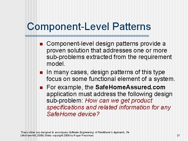 Component-Level Patterns n n n Component-level design patterns provide a proven solution that addresses