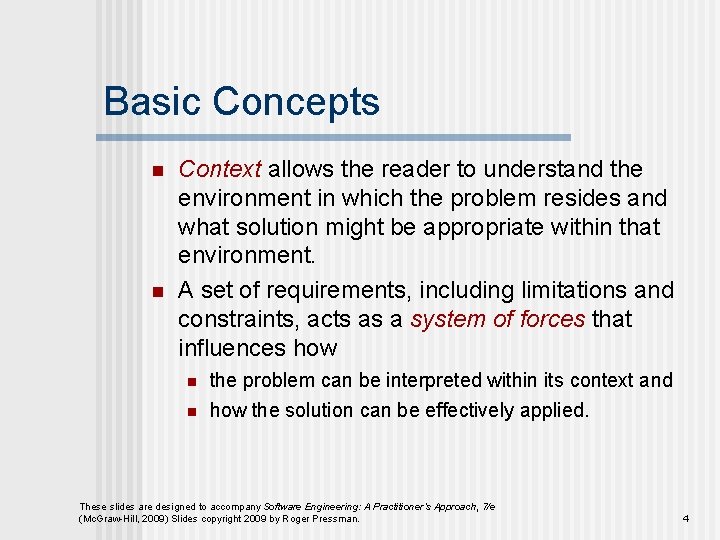 Basic Concepts n n Context allows the reader to understand the environment in which