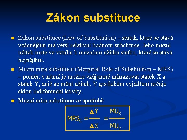Zákon substituce n n n Zákon substituce (Law of Substitution) – statek, které se