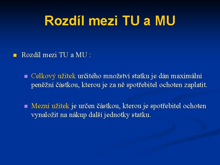 Rozdíl mezi TU a MU n Rozdíl mezi TU a MU : n Celkový