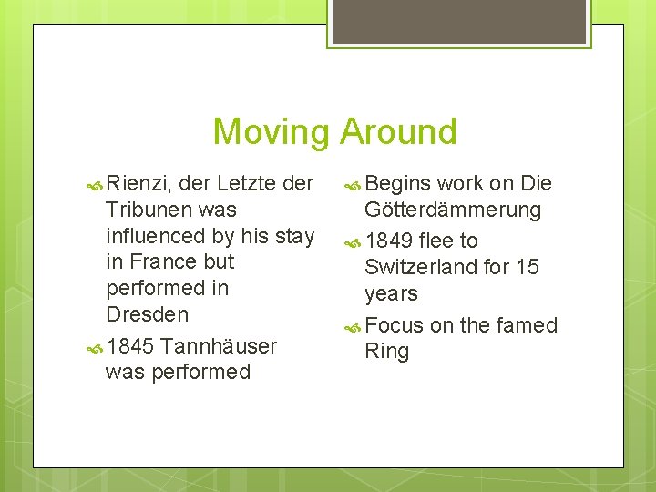 Moving Around Rienzi, der Letzte der Tribunen was influenced by his stay in France
