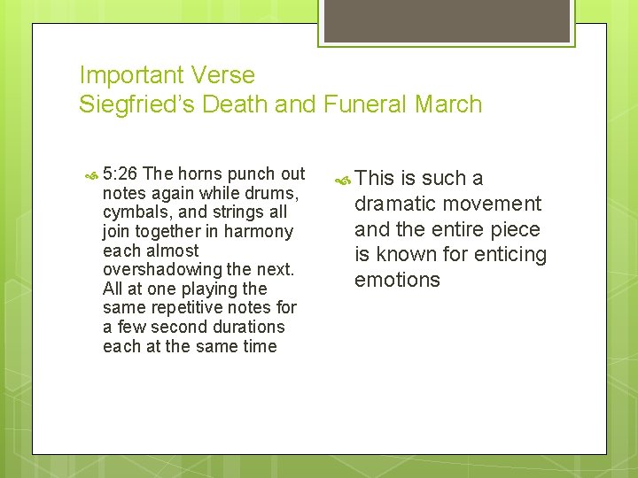 Important Verse Siegfried’s Death and Funeral March 5: 26 The horns punch out notes