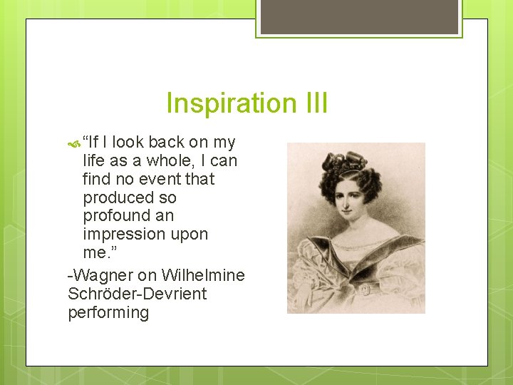 Inspiration III “If I look back on my life as a whole, I can