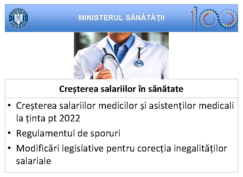 MINISTERUL SĂNĂTĂŢII Creșterea salariilor în sănătate • Creșterea salariilor medicilor și asistenților medicali la