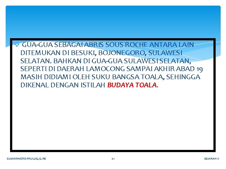 v GUA-GUA SEBAGAI ABRIS SOUS ROCHE ANTARA LAIN DITEMUKAN DI BESUKI, BOJONEGORO, SULAWESI SELATAN.