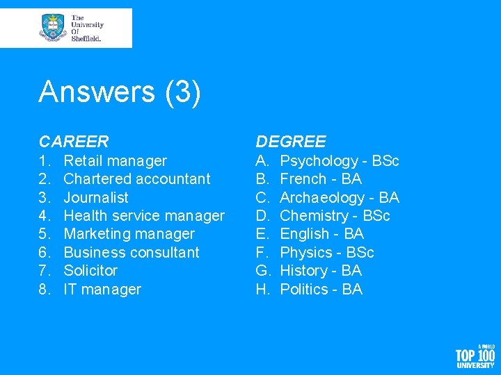 Answers (3) CAREER DEGREE 1. 2. 3. 4. 5. 6. 7. 8. A. B.