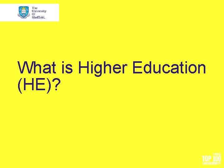 What is Higher Education (HE)? 