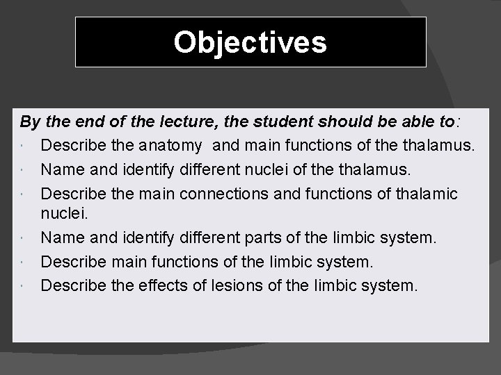 Objectives By the end of the lecture, the student should be able to: Describe Objectives By the end of the lecture, the student should be able to: Describe