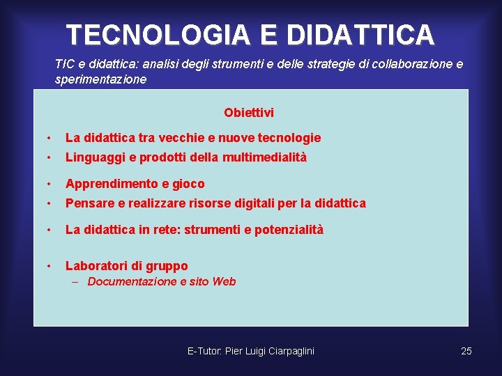 TECNOLOGIA E DIDATTICA TIC e didattica: analisi degli strumenti e delle strategie di collaborazione